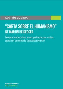 Carta sobre el Humanismo de Martin Heidegger.  Martn Zubiria