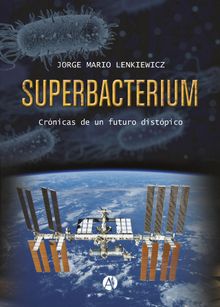 Superbacterium.  Jorge Mario Lenkiewicz