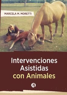 Intervenciones asistidas con animales.  Marcela M. Moretti