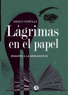   Lgrimas en el papel ensayos a la medianoche.  Nancy Portilla