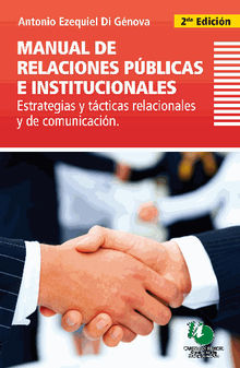 Manual de relaciones pblicas e institucionales. 2a. edicin.  Antonio Ezequiel Di Gnova