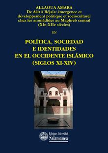 De A?r  Bjaa:mergence et dveloppement politique et socio culturel chez les ?amm?d?des au Maghreb central (XIe-XIIe sicles).  Allaoua AMARA