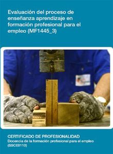 MF1445_3 - Evaluacin del proceso de enseanza aprendizaje en formacin profesional para el empleo.  Maribel Macas Portela