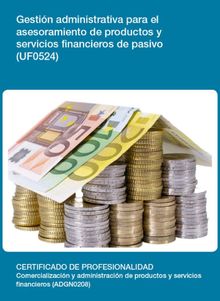UF0524 - Gestin administrativa para el asesoramiento de productos y servicios financieros de pasivo.  Jose Carlos Romero Pareja