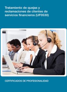 UF0530 - Tratamiento de quejas y reclamaciones de clientes de servicios financieros.  Jose Mara Alonso Martn