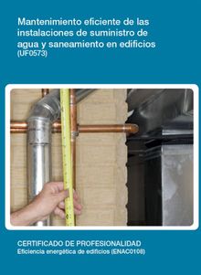 UF0573 - Mantenimiento eficiente de las instalaciones de suministro de agua y saneamiento en edicios.  Daniel Navas Carrillo
