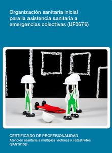 UF0676 - Organizacin sanitaria inicial para la asistencia sanitaria a emergencias.  Paloma Navarro Snchez