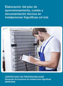 UF1029 - Elaboracin del plan de aprovisionamiento, costes y documentacin tcnica en instalaciones frigorficas.  Jos Mara Boj de Diego