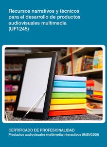 UF1245 - Recursos narrativos y tcnicos para el desarrollo de productos audiovisuales multimedia.  Cristina Manzano Cnovas