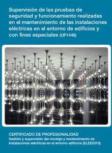 UF1446 - Supervisin de las pruebas de seguridad y funcionamiento realizadas en el mantenimiento de las instalaciones elctricas en el entorno de edificios y con fines especiales.  Vctor Armijo Gadea