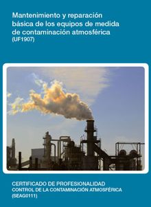 UF1907 - Mantenimiento y reparacin bsica de los equipos de medida de contaminacin atmosfrica.  Mara Mercedes Snchez Escolano