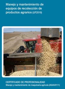 UF2019 - Manejo y mantenimiento de equipos de recoleccin de productos agrarios.  Miguel ngel Caedo Fernndez