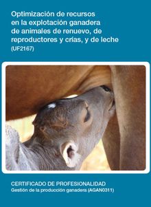 UF2167 - Optimizacin de recursos en la explotacin ganadera de animales de renuevo, de reproductores y cras, y de leche.  Leticia Aller Silvn