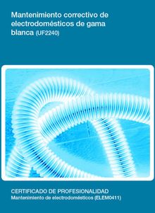 UF2240 - Mantenimiento correctivo de electrodomsticos de gama blanca.  Jos Balsa Barreiro