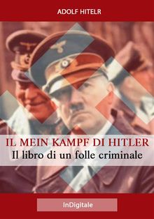 Il Mein Kampf di Hitler: Il libro di un folle criminale.  Adolf Hitler