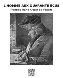 L'homme aux quarante cus.  Marie Arouet de Voltaire