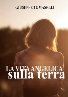 Vita angelica sulla terra.  Gisueppe Tomaselli