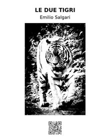 Le due tigri.  Emilio Salgari