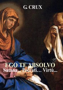 Ego te Absolvo.  G. Crux