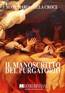 Il manoscritto del purgatorio.  Suor Maria della Croce