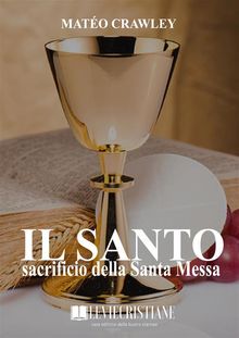 Il santo sacrificio della Santa Messa.  Mateo Crawley