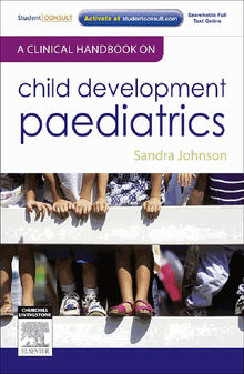 A Clinical Handbook on Child Development Paediatrics - E-Book.  Sandra Johnson