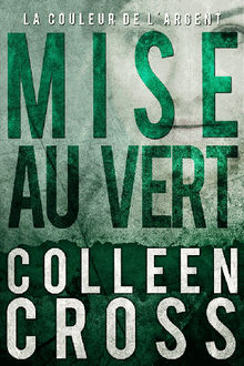 Mise au vert.  Colleen Cross