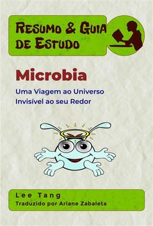 Resumo & Guia De Estudo - Microbia.  Ariane Zabaleta