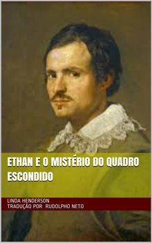 Ethan E O Mistrio Do Quadro Escondido..  Rodolpho Neto