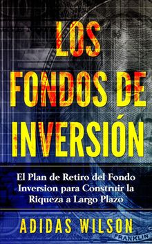 Los Fondos De Inversin.  Jose Saul Agis Garcia