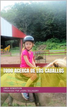 Todo Acerca De Los Caballos.  Laura Tellagorry