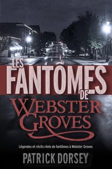 Les Fantmes De Webster Groves.  Marianne Pasty-Abdul Wahid