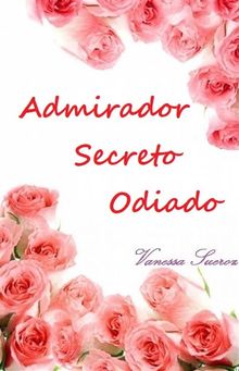 Admirador Secreto Odiado.  Leidyd Valiente