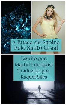 A Busca De Sabina Pelo Santo Graal.  Raquel Silva