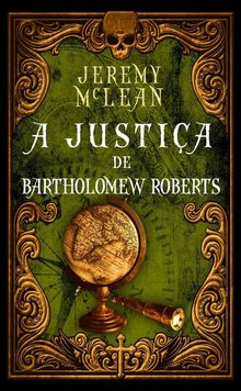 A Justia De Bartholomew Roberts.  Nelson Leonel De Benedetti