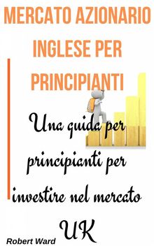 Mercato Azionario Inglese Per Principianti.  Andrea Esposito