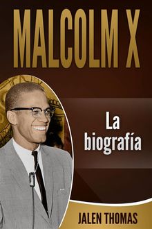 Malcolm X: La Biografa.  Mar Quero