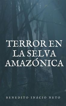 Terror En La Selva Amaznica.  Elohim