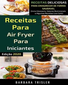 Receitas Para Airfryer Para Iniciantes.  M. A. Zuculo