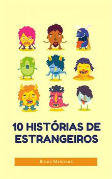 10 Historias De Estrangeiros.  Maria Laurino