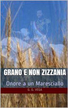 Grano E Non Zizzania.  Anna Rosa Martellini