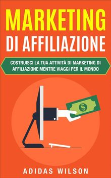 Marketing Di Affiliazione.  Alessandro Balsano