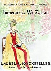 Imperatrice Wu Zetian.  Beatrice Bartolini