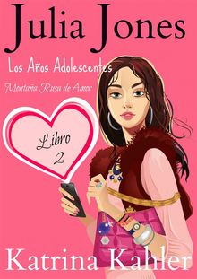 Julia Jones - Los Aos Adolescentes: Libro 2 - Montaa Rusa De Amor.  Cinta Garcia de la Rosa
