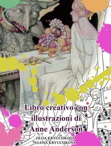 Libro Creativo Con Illustrazioni Di Anne Anderson.  Grazia Cozzella