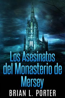 Los Asesinatos Del Monasterio De Mersey.  Carlos Espinoza