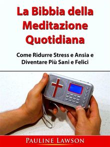 La Bibbia Della Meditazione Quotidiana.  Arianna V.