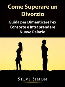 Come Superare Un Divorzio.  Arianna V.