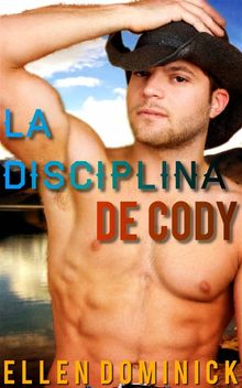 La Disciplina De Cody.  LUISA MARIA REYES CORTES