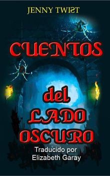 Cuentos Del Lado Oscuro.  Elizabeth Garay